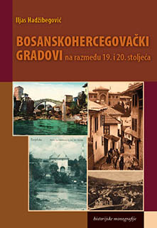 The Bosnian Cities at the Turn of the 19th and 20th Centuries Cover Image