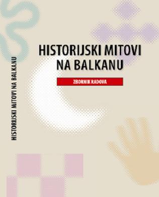 Does Bosnia and Herzegovina Need Creation of New Historical Myths? Cover Image