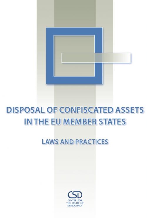 Disposal of Confiscated Assets in the EU Member States: Laws and Practices Cover Image