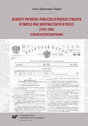 Private and public aspects in the civil procedure in the light of works on the codification in Poland (1918–1964). A legal-historical study Cover Image