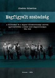 Observed Freedom. Cooperation between the State Security Services of Hungary and the German Democratic Republic between 1964 and 1990 Cover Image