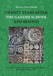 Twenty Years After: the Gandhi School and Beyond. Secondary Education of the Roma/Gypsies in Hungary During the Transition Years