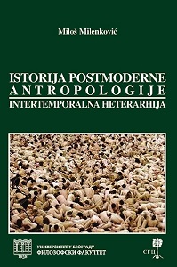 Istorija postmoderne antropologije. Intertemporalna heterarhija