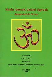 Hindu istenek, sziámi tigrisek. Balogh András 70 éves