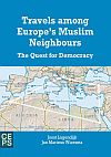Travels among Europe's Muslim Neighbours. The Quest for Democracy