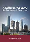 A Different Country. Russia’s Economic Resurgence Cover Image
