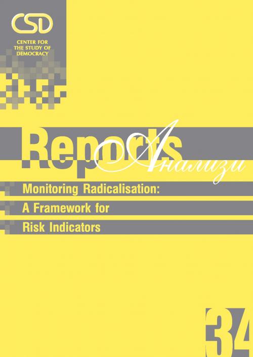 CSD-Report  34 - Monitoring Radicalisation: A Framework for Risk Indicators