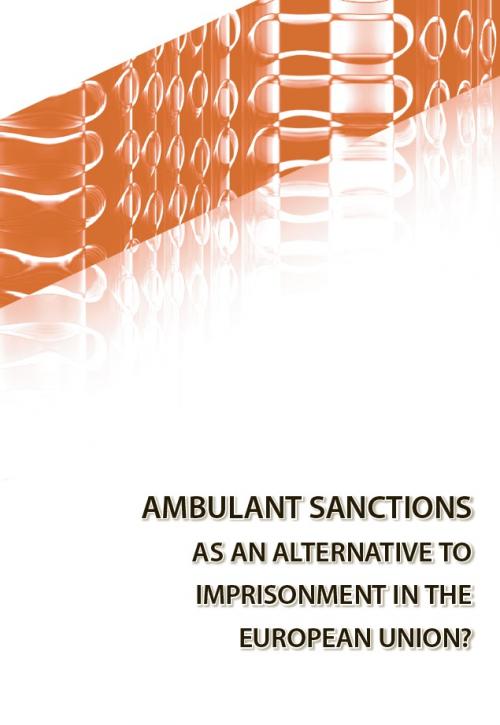 Ambulant sanctions as an alternative to imprisonment in the European Union Cover Image