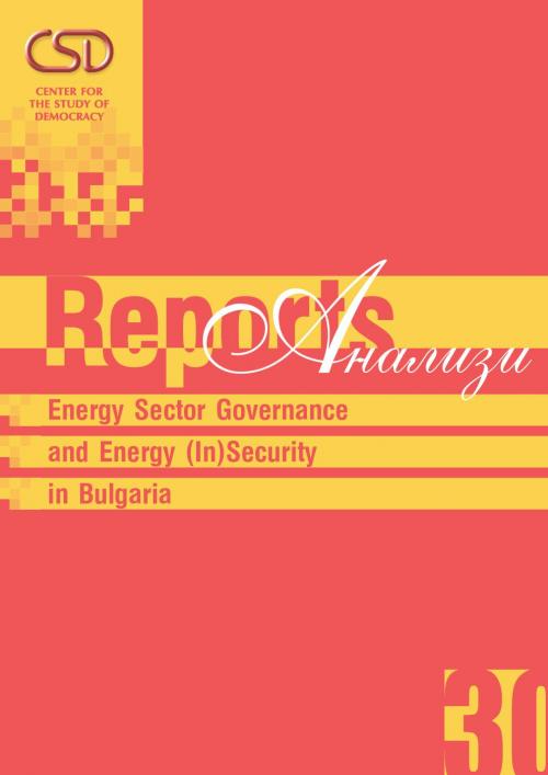 CSD-Report  30 - Energy Sector Governance and Energy (In)Security in Bulgaria Cover Image