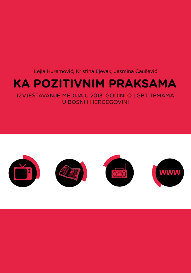 Towards positive practices. Media Reporting in 2013 on LGBT issues in Bosnia and Herzegovina Cover Image