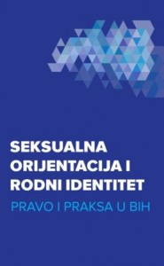 Sexual orientation and gender identity. Law and Practice in BiH Cover Image