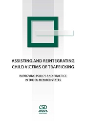 Assisting and Reintegrating Child Victims of Trafficking: Improving Policy and Practice in the EU Member States Cover Image