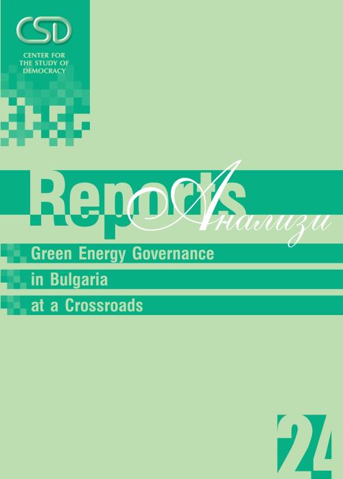 CSD-Report  24 - Green Energy Governance in Bulgaria at a Crossroads Cover Image