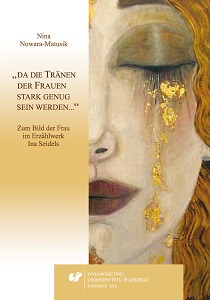 „When women’s tears are powerful enough…”. The picture of a woman in Ina Seidel‘s prose writings