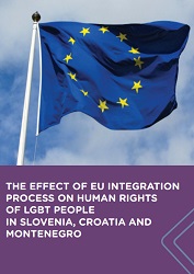 The Effect of EU Integration Process on Human Rights of LGBT People in Slovenia, Croatia and Montenegro Cover Image