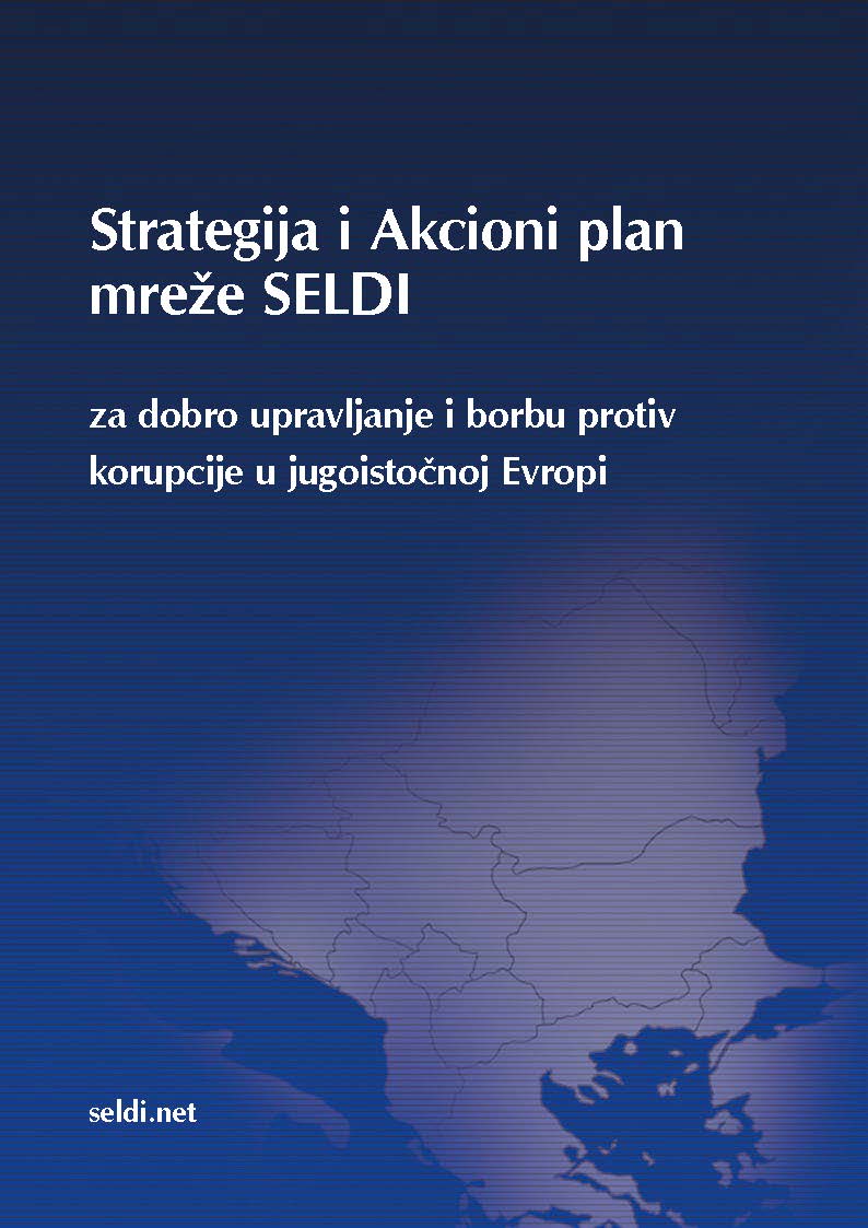 Strategija i Akcioni plan mreže SELDI za dobro upravljanje i borbu protiv korupcije u jugoistočnoj Evropi