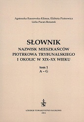 The Dictionary of the 19th and 20th-century Piotrków Trybunalski and surrounding area residents' surnames. Volume 1 A-G Cover Image
