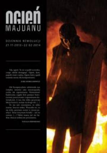 Ogień Majdanu. Dziennik rewolucji. 21.11.2013–22.02.2014