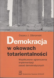 DEMOCRACY FETTERED BY TOTARIENTALITY. CONTEMPORARY RESTRICTIONS IN THE IMPLEMENTATION OF DEMOCRATIC PRINCIPLES Cover Image