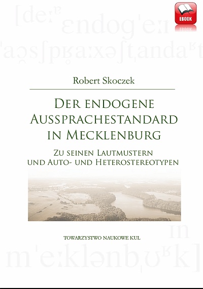 The endogenous pronunciation standard in Mecklenburg to its sound patterns and auto- and heterostereotypes Cover Image