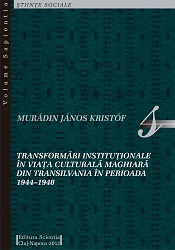 The transformation of the cultural institutions of the Hungarians living in Transylvania 1944–1948