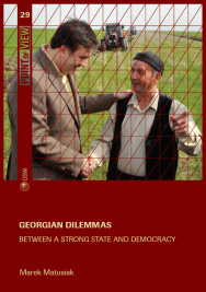 Georgian dilemmas. Between a strong state and democracy