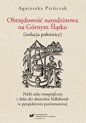 Obrzędowość narodzinowa na Górnym Śląsku (izolacja położnicy). "Polski atlas etnograficzny" i "Atlas der deutschen Volkskunde" w perspektywie porównawczej