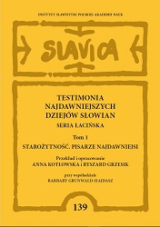 Testimonia najdawniejszych dziejów Słowian. Seria łacińska, t. 1: Starożytność. Pisarze najdawniejsi