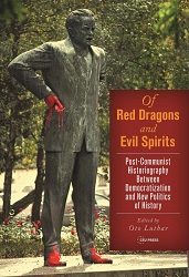 Of Red Dragons and Evil Spirits. Post-Communist Historiography Between Democratization and New Politics of History