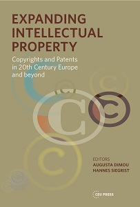 Expanding Intellectual Property. Copyrights and Patents in Twentieth-Century Europe and Beyond