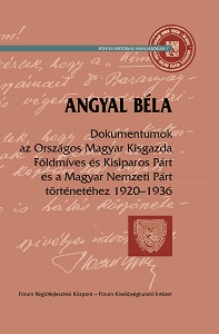Documents Concerning the Hungarian Provincial Party of Smallholders and Agrarians, and the Hungarian National Party 1920–1936 Cover Image