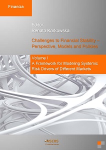 Challenges to Financial Stability – Perspective, Models and Policies - Volume I - A Framework for Modeling Systemic Risk Drivers of Different Markets