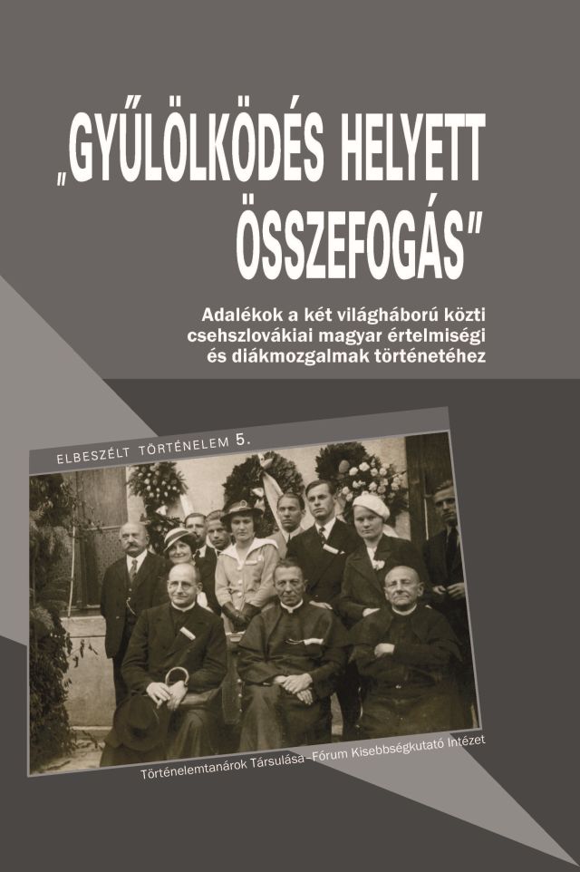 Collaboration Instead of Enmity. Historical Lessons from the Activities of Hungarian Intellectuals in Slovakia in the Interwar Period Cover Image