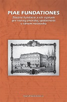 Piae Fundationes. Pious foundations and their importance for the development of the Hungarian society in the early modern times Cover Image