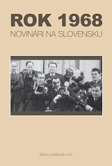 Slovak journalists in the cultural and democratization process of the sixties Cover Image