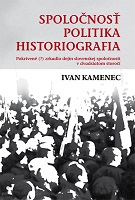 Society - Politics - Historiography. Distorted(?) Mirror of the history of Slovak society in the twentieth century Cover Image