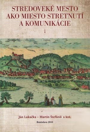 “In Posonio est locus sanus valde ...” cultural contacts  between Bratislava and Vienna in the 15th century Cover Image