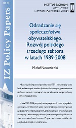 Odradzanie się społeczeństwa obywatelskiego. Rozwój polskiego trzeciego sektora w latach 1989-2008