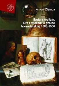 Illusion and Realism. The Game with Spectator in Dutch Art in the Years 1580-1660 Cover Image