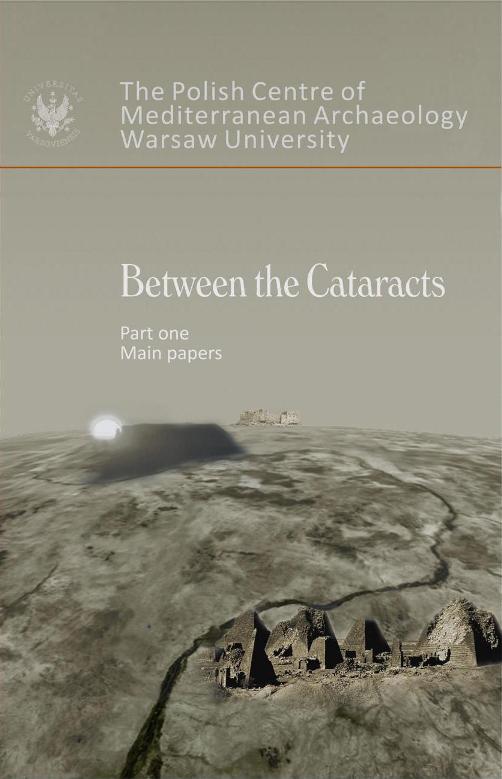 Between the Cataracts. Proceedings of the 11th International Conference for Nubian Studies Warsaw University 27 August-2 September 2006. Part 1. Main Papers