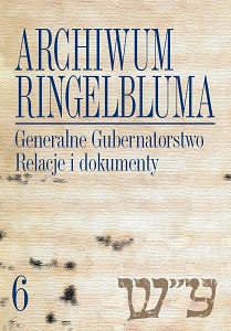 Archiwum Ringelbluma. Konspiracyjne Archiwum Getta Warszawy, tom 06, Generalne Gubernatorstwo. Relacje i dokumenty