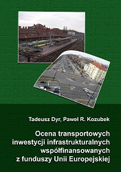 Ocena transportowych inwestycji infrastrukturalnych współfinansowanych z funduszy Unii Europejskiej