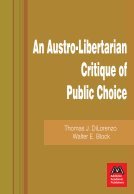 An Austro-Libertarian Critique of Public Choice Cover Image