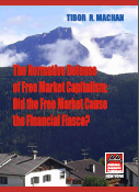 The Normative Defense of Free Market Capitalism: Did the Free Market Cause the Financial Fiasco? Cover Image