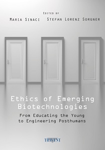 Ethics of Emerging Biotechnologies. From Educating the Young to Engineering Posthumans Cover Image