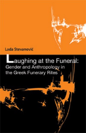 Laughing at the Funeral. Gender and Anthropology in the Greek Funerary Rites Cover Image