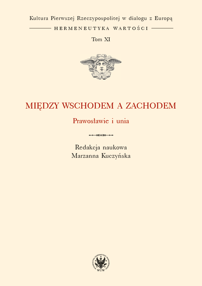 Culture of the First Polish Republic Series. Between the East and the West. The Orthodox Church and the Union Cover Image