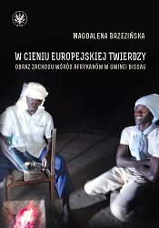In the Shadow of the European Fortress. Image of the West among Africans in Guinea-Bissau Cover Image
