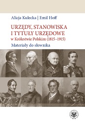 Government Offices, Official Positions and Titles in the Kingdom of Poland (1815–1915). Dictionary Materials