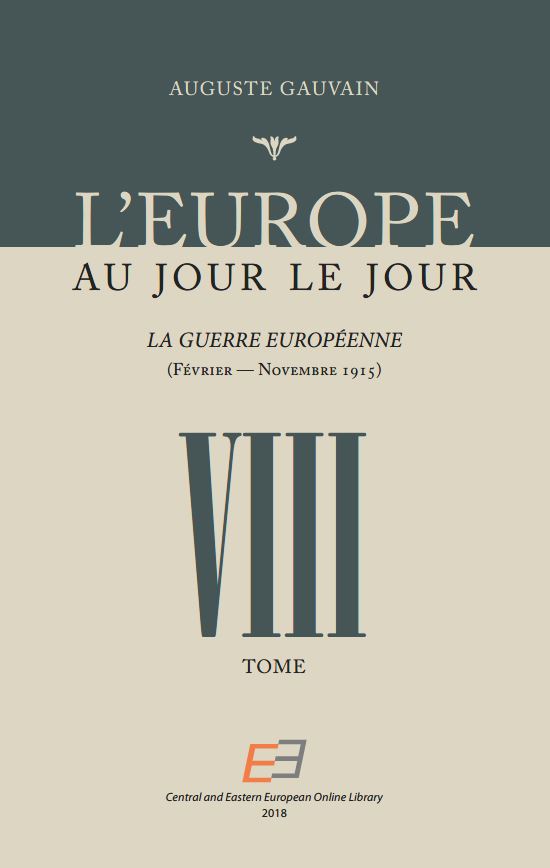 L'EUROPE AU JOUR LE JOUR. VOL 08, La Guerre Européenne (Février – Novembre 1915)